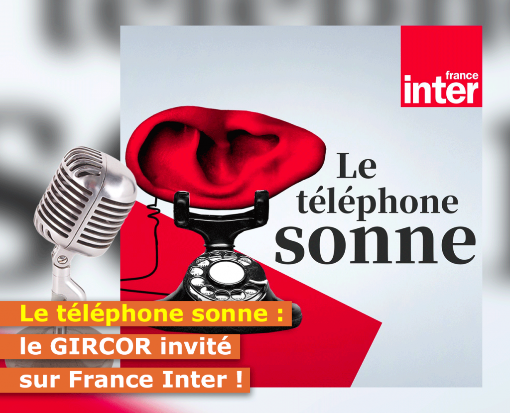 Le téléphone sonne le GIRCOR invité sur France Inter ! Gircor