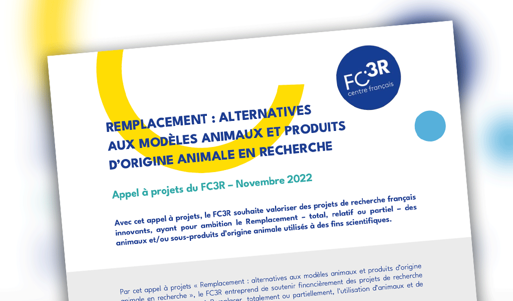 appel a projets FC3R Appel à projets FC3R “Remplacement : alternatives aux modèles animaux et produits d’origine animale en recherche”